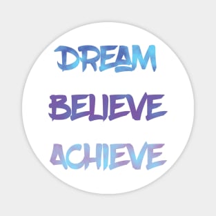 Dream Believe Achieve Cool Blue Magnet